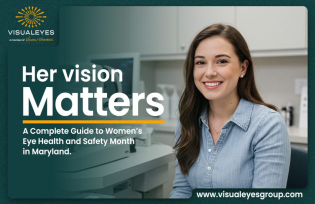 A Complete Guide to Women’s Eye Health and Safety Month in Maryland