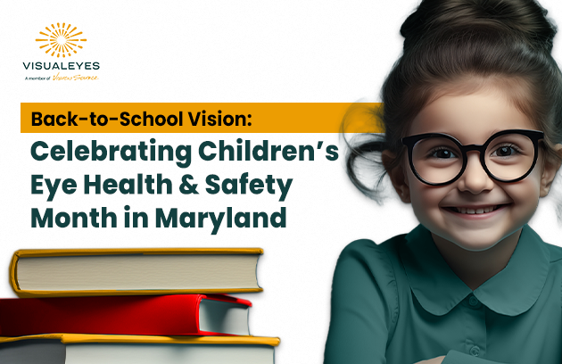 Back-to-School Vision: Celebrating Children’s Eye Health & Safety Month in Maryland